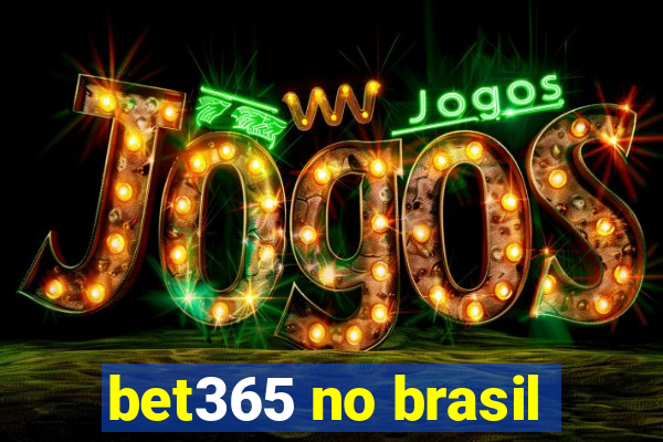 bet365 no brasil